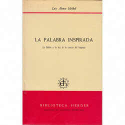 LA PALABRA INSPIRADA. La Biblia a la luz de la ciencia del lenguaje