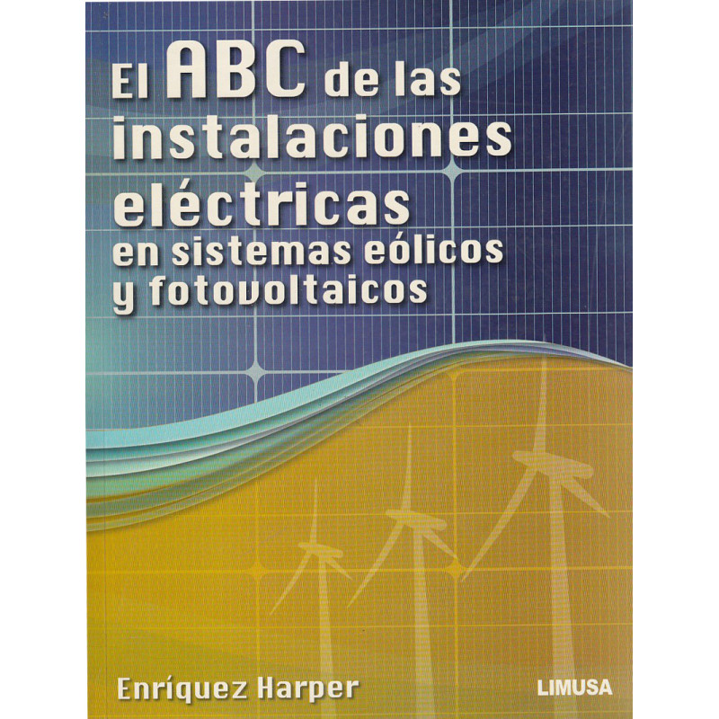 EL ABC DE LAS INSTALACIONES ELÉCTRICAS EN SISTEMAS EÓLICOS Y FOTOVOLTAICOS