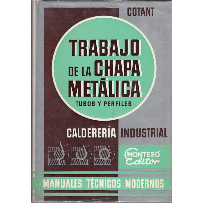 MANUAL PRÁCTICO DEL TRABAJO DE LA CHAPA METÁLICA TUBOS Y PERFILES (Calderería Industrial)