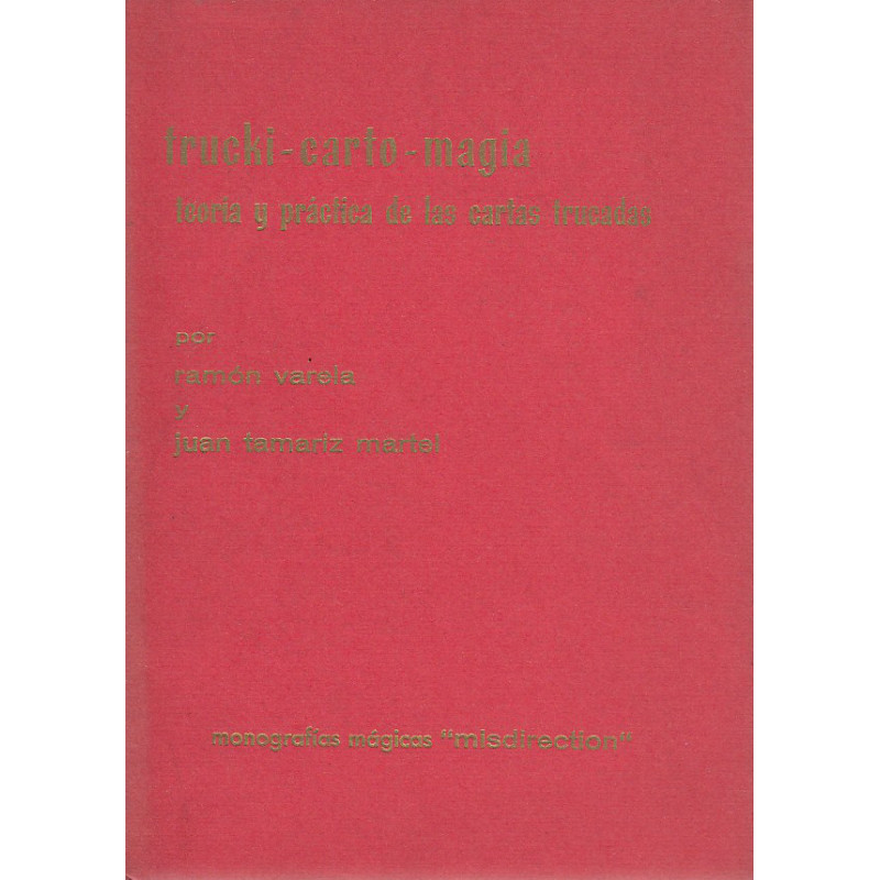 TRUCKI-CARTO-MAGIA Teoría y Práctica de la Cartas Trucadas
