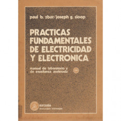 PRÁCTICAS FUNDAMENTALES DE ELECTRICIDAD Y ELECTRÓNICA Manual de Laboratorio y de Enseñanza Acelerada