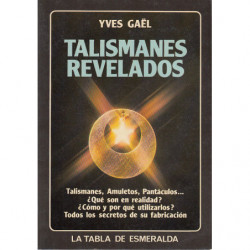 TALISMANES REVELADOS. Talismanes, Amuletos, Pantáculos¿Qué son en realidad?, ¿Cómo y por qué utilizarlos?. Todos los secretos d