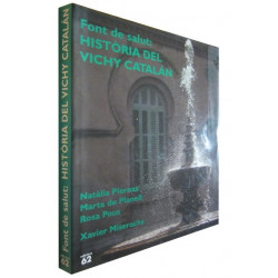 Font de Salut: HISTÒRIA DEL VICHY CATALÁN -Incluye un Cuaderno con la TRADUCCIÓN CASTELLANA de la Obra-