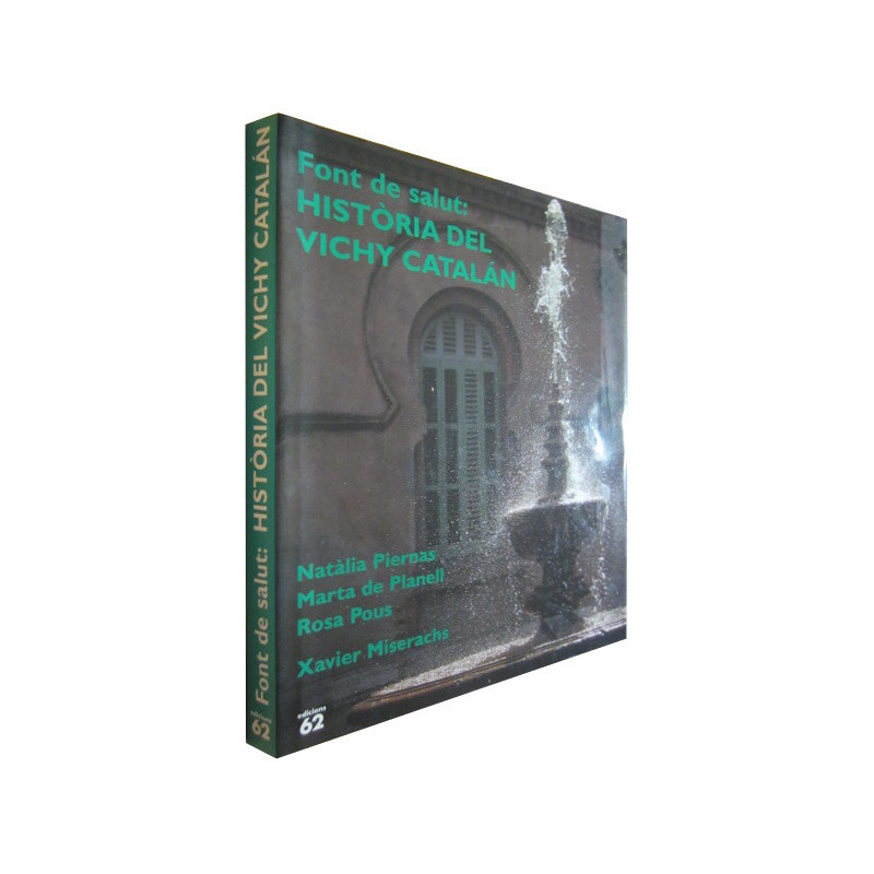 Font de Salut: HISTÒRIA DEL VICHY CATALÁN -Incluye un Cuaderno con la TRADUCCIÓN CASTELLANA de la Obra-