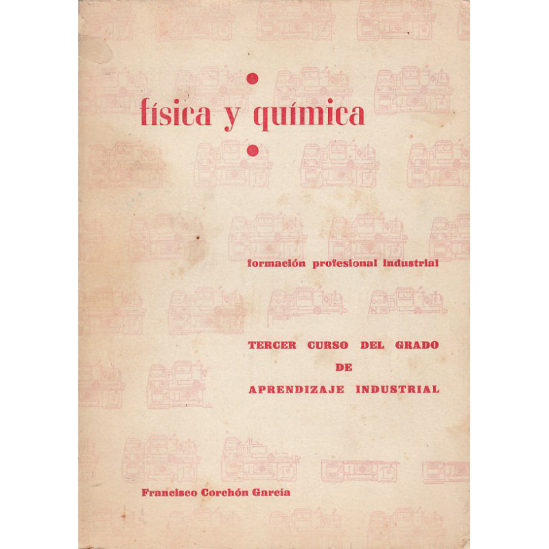 FÍSICA Y QUÍMICA Formación Profesiónal TERCER CURSO DEL GRADO DE APRENDIZAJE INDUSTRIAL