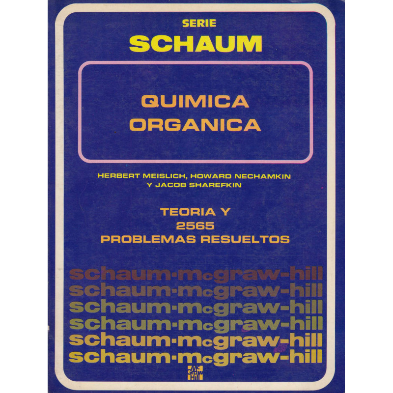 QUIMICA ORGANICA Serie Schaum TEORÍA Y 2565 PROBLEMAS RESUELTOS