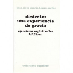 DESIERTO: UNA EXPERIENCIA DE GRACIA. Ejercicios Espirituales Bíblicos