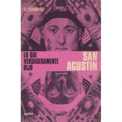 LO QUE VERDADERAMENTE DIJO SAN AGUSTÍN