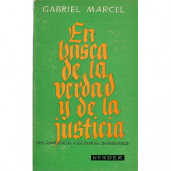 EN BUSCA DE LA VERDAD Y DE LA JUSTICIA Seis Conferencias a Estudiantes Universitarios