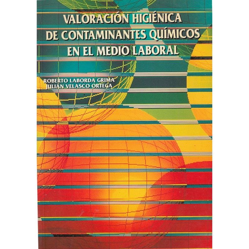 VALORACIÓN HIGIÉNICA DE CONTAMINANTES QUÍMICOS EN EL MEDIO LABORAL