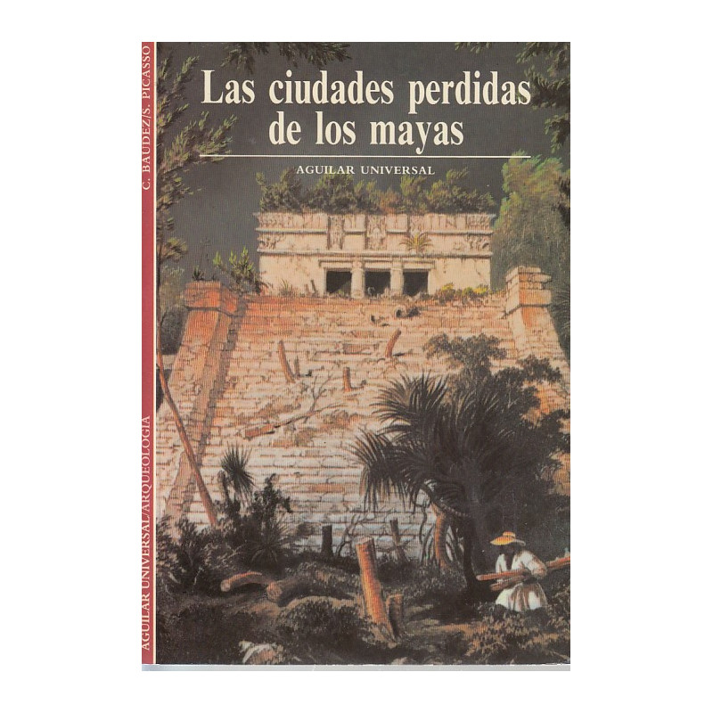 LAS CIUDADES PERDIDAS DE LOS MAYAS