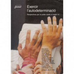 EXERCIR L'AUTODETERMINACIÓ Perspectives per el poble català al segle XXI