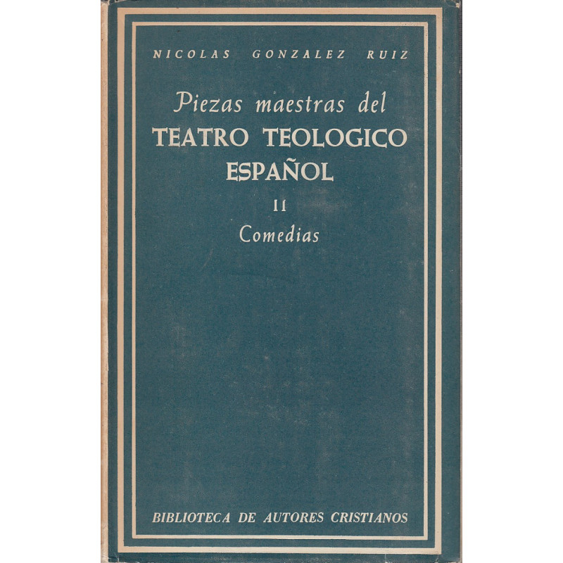 PIEZAS MAESTRAS DEL TEATRO TEOLÓGICO ESPAÑOL II. Comedias