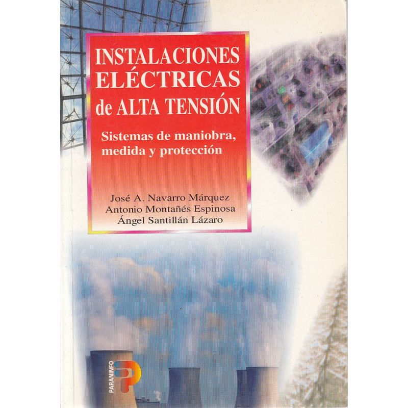 INSTALACIONES ELÉCTRICAS DE ALTA TENSIÓN Sistemas de maniobra, medida y protección
