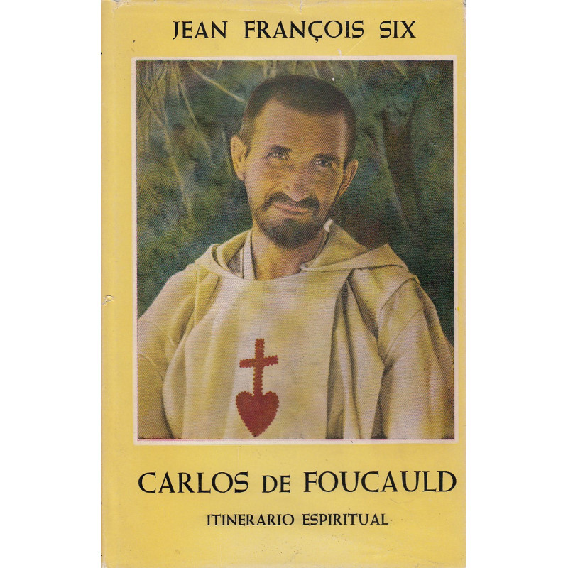 CARLOS DE FOUCAULD. Itinerario espiritual