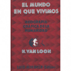 EL MUNDO EN QUE VIVIMOS. Geografía gráfica de la humanidad