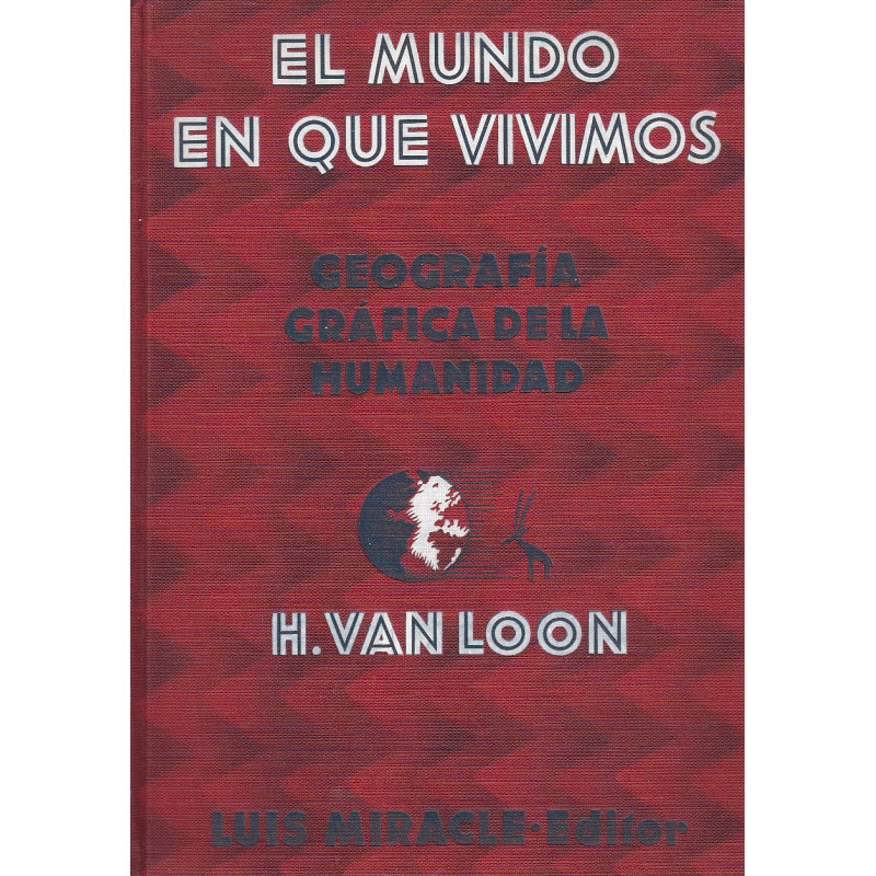 EL MUNDO EN QUE VIVIMOS. Geografía gráfica de la humanidad