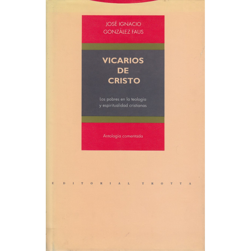 VICARIOS DE CRISTO. Los pobres en la teología y espiritualidad cristianas. Antología comentada