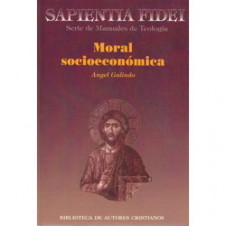 MORAL SOCIOECONÓMICA. Serie de Manuales de Teología SAPIENTIA FIDEI