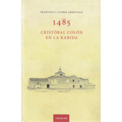 1485, CRISTÓBAL COLÓN EN LA RÁBIDA
