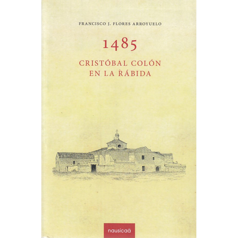 1485, CRISTÓBAL COLÓN EN LA RÁBIDA