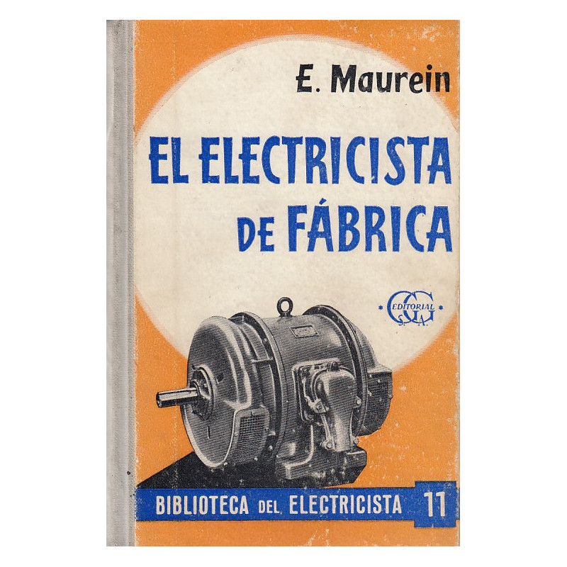 EL ELCTRICISTA DE FABRICA Uso, Conservación y Reparaciones de las Máquinas Eléctricas