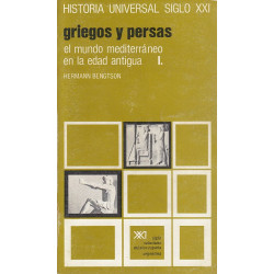 GRIEGOS Y PERSAS. El mundo mediterraneo en Edad Antigua I. HISTORIA UNIVERSAL SIGLO XXI Vol. 5