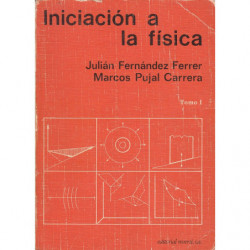 INICIACIÓN A LA FÍSICA Tomo I