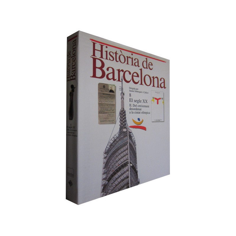 HISTÒRIA DE BARCELONA / 8. El Segle XX. II. Del Creixement desordenat a la ciutat olímpica