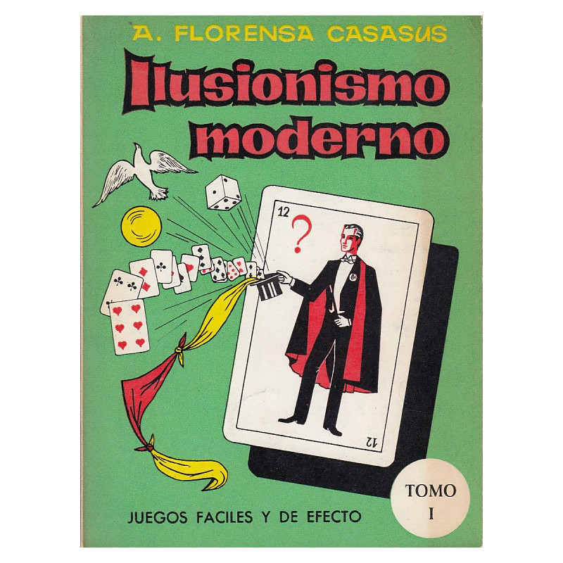 ILUSIONISMO MODERNO Tomo 1. JUEGOS FACILES Y DE EFECTO