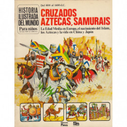 HISTORIA DEL MUNDO PARA NIÑOS (4) Del 600 al 1400 d.C. CRUZADOS, AZTECAS, SAMURAIS