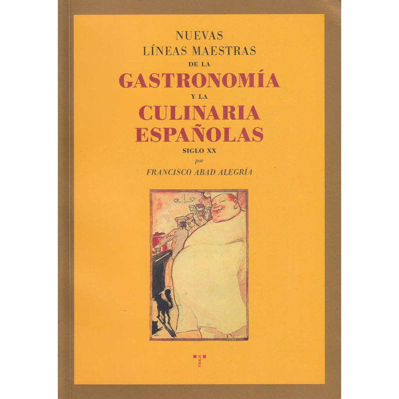 NUEVAS LÍNEAS MAESTRAS DE LA GASTRONOMÍA Y LA CULINARIA ESPAÑOLAS (SIGLO XX)