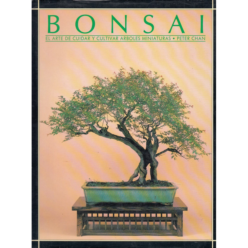 BONSAI. El Arte de Cuidar y Cultivar Árboles Miniaturas