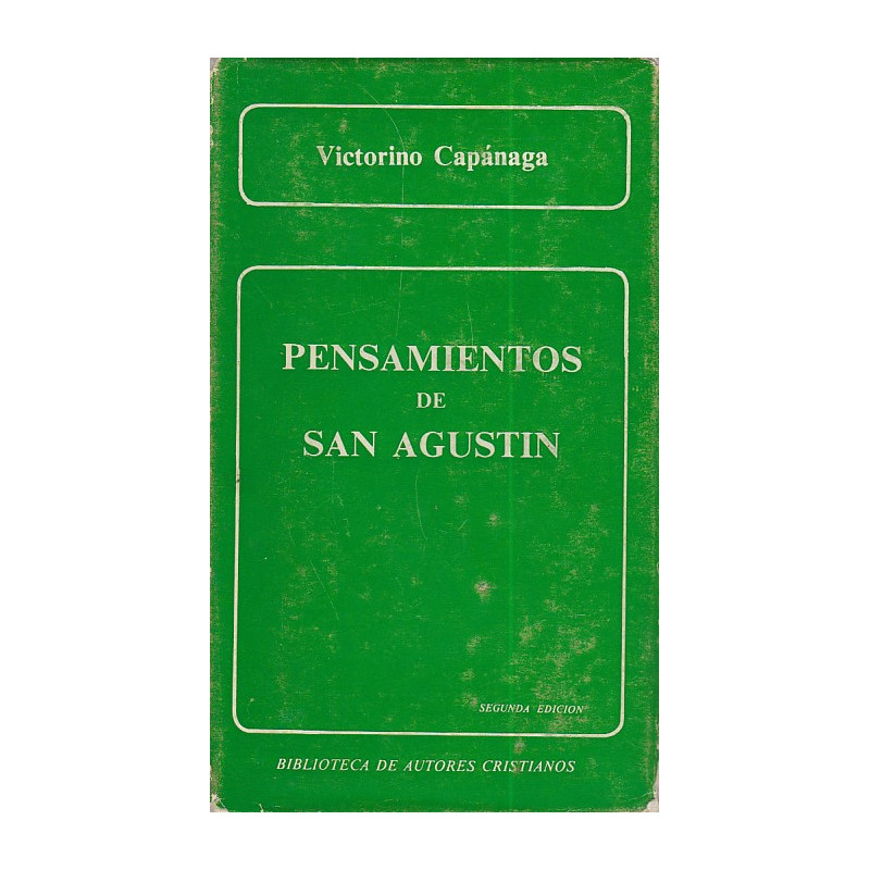 PENSAMIENTOS DE SAN AGUSTÍN. El hombre, Dios y el Dios-Hombre