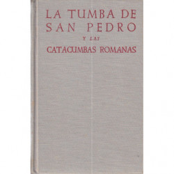 LA TUMBA DE SAN PEDRO Y LAS CATACUMBAS ROMANAS, Los Monumentos y Las Inscripciones