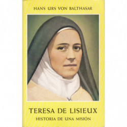 TERESA DE LISIEUX. Historia  De Una Misión