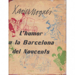 L'HUMOR A LA BARCELONA DEL NOUCENTS. Il-lustracions inèdites de Xavier Nogués