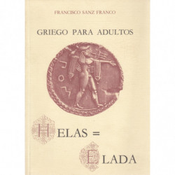 GRIEGO PARA ADULTOS. HELAS-ELADA. Método para Autodidactos