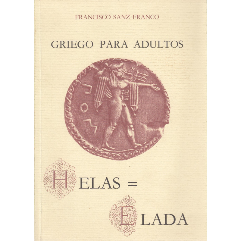 GRIEGO PARA ADULTOS. HELAS-ELADA. Método para Autodidactos