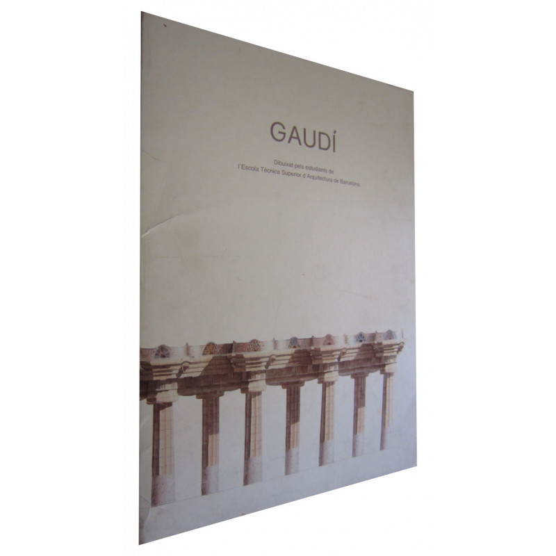 GAUDI DIBUIXAT PELS ESTUDIANTS DE L'ESCOLA TÈCNICA SUPERIOR D'ARQUITECTURA DE BARCELONA. XX Làmines COMPLET