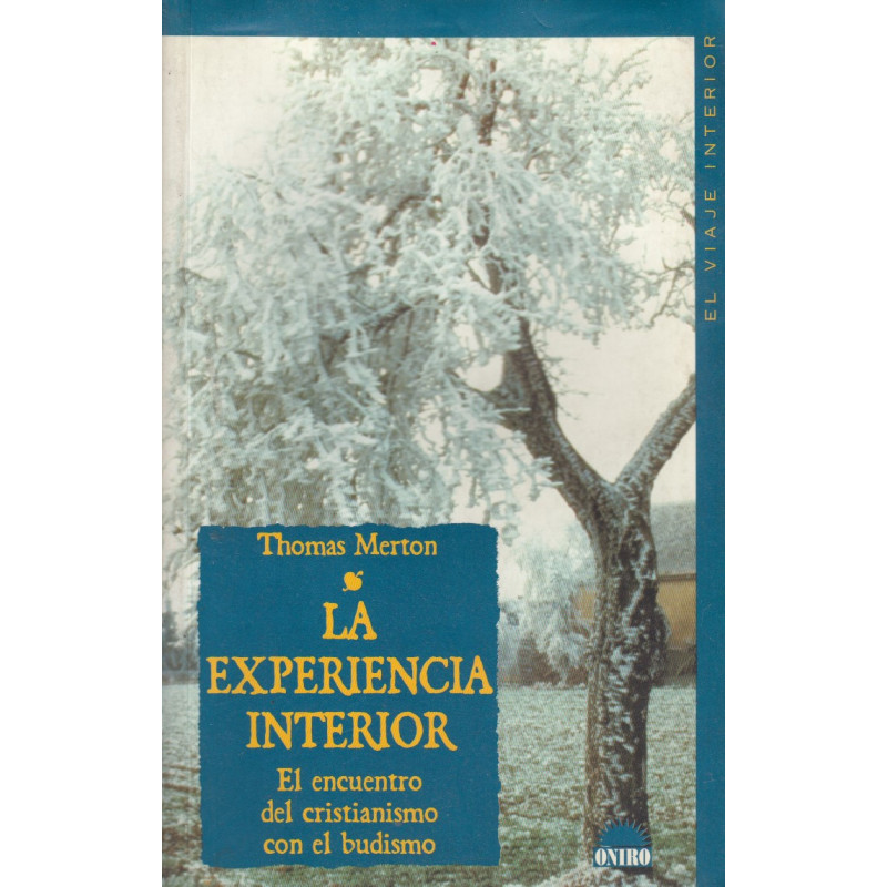 LA EXPERIENCIA INTERIOR. El Encuentro del Cristianismo con el Budismo