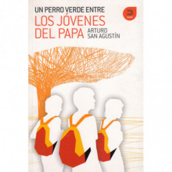 UN PERRO VERDE ENTRE LOS JÓVENES DEL PAPA Crónica de la XXVI Jornada de la Juventud