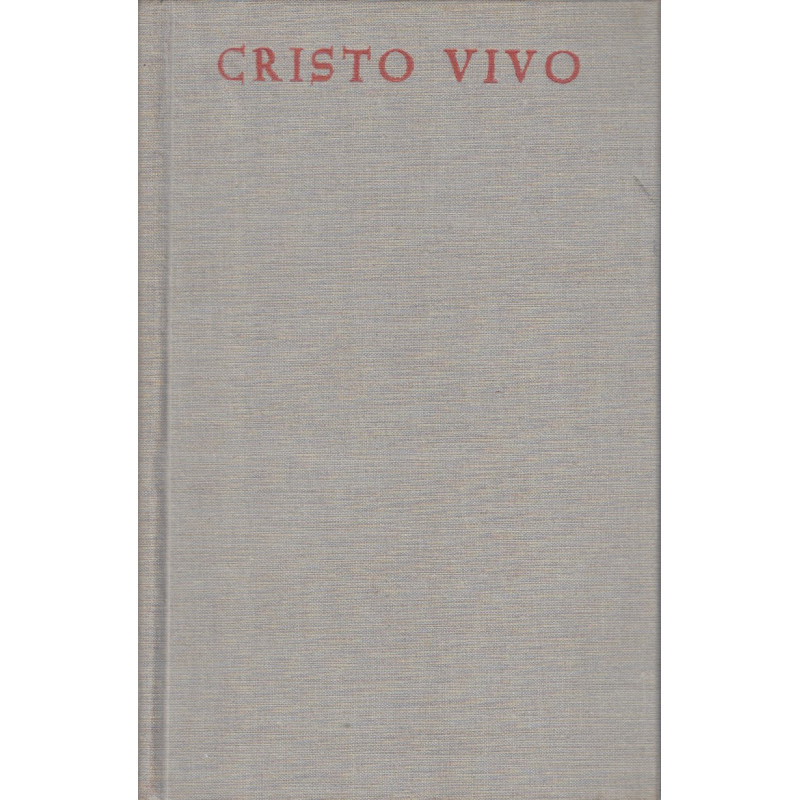 CRISTO VIVO. Vida de Cristo y Vida Cristiana