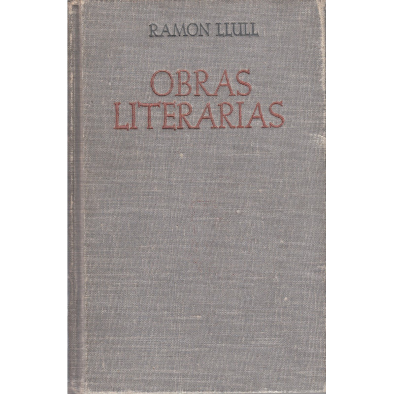 OBRAS LITERARIAS. Libro de Caballería - Blanquerna - Félix - Poesías