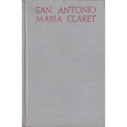 SAN ANTONIO MARIA CLARET. Escritos Autobiográficos y Espirituales