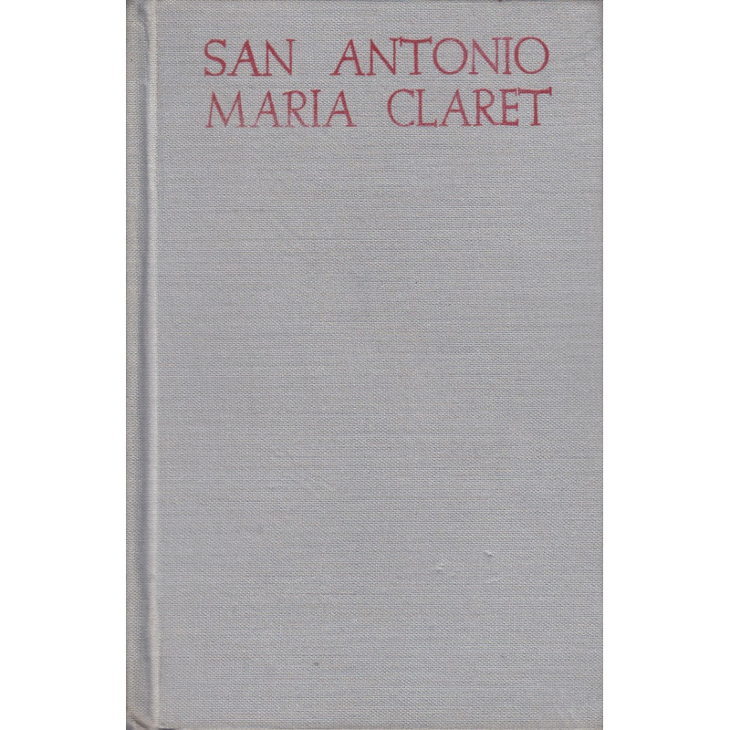 SAN ANTONIO MARIA CLARET. Escritos Autobiográficos y Espirituales