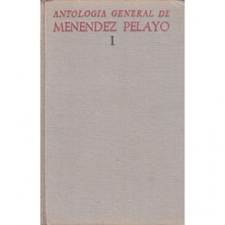ANTOLOGIA GENERAL DE MENENDEZ PELAYO. RECOPILACIÓN ORGANICA DE SU DOCTRINA. TOMO I