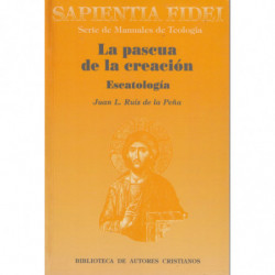 LA PASCUA DE LA CREACIÓN. ESCATOLOGÍA