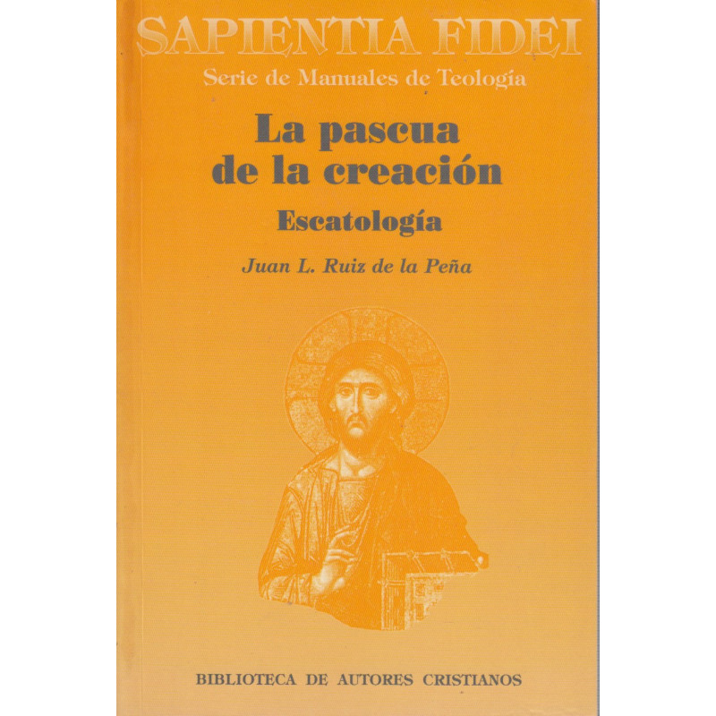 LA PASCUA DE LA CREACIÓN. ESCATOLOGÍA