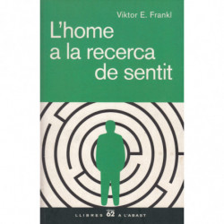 L'HOME A LA RECERCA DE SENTIT. El Camp de Concentració Viscut per un Psicòleg